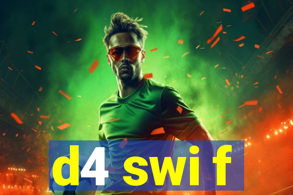 d4 swi f